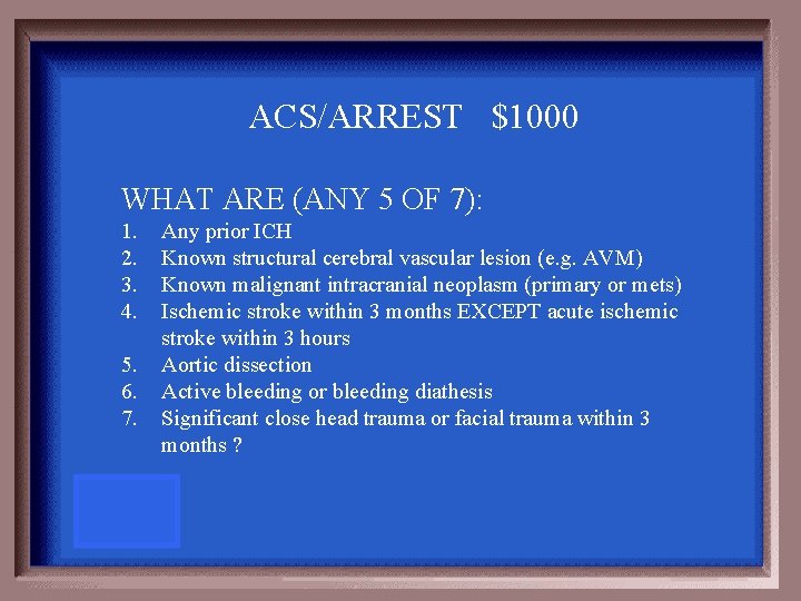 ACS/ARREST $1000 WHAT ARE (ANY 5 OF 7): 1. 2. 3. 4. 5. 6.