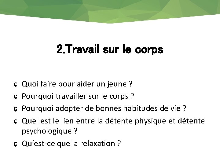 2. Travail sur le corps ɕ ɕ Quoi faire pour aider un jeune ?