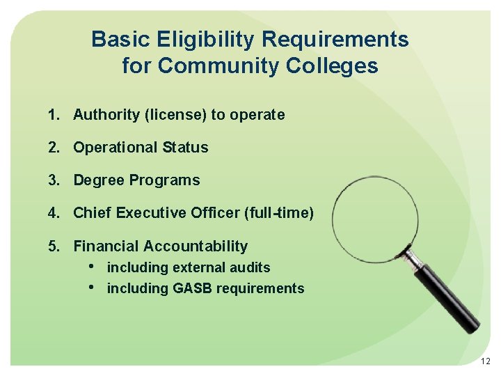 Basic Eligibility Requirements for Community Colleges 1. Authority (license) to operate 2. Operational Status