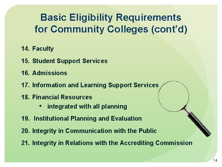 Basic Eligibility Requirements for Community Colleges (cont’d) 14. Faculty 15. Student Support Services 16.