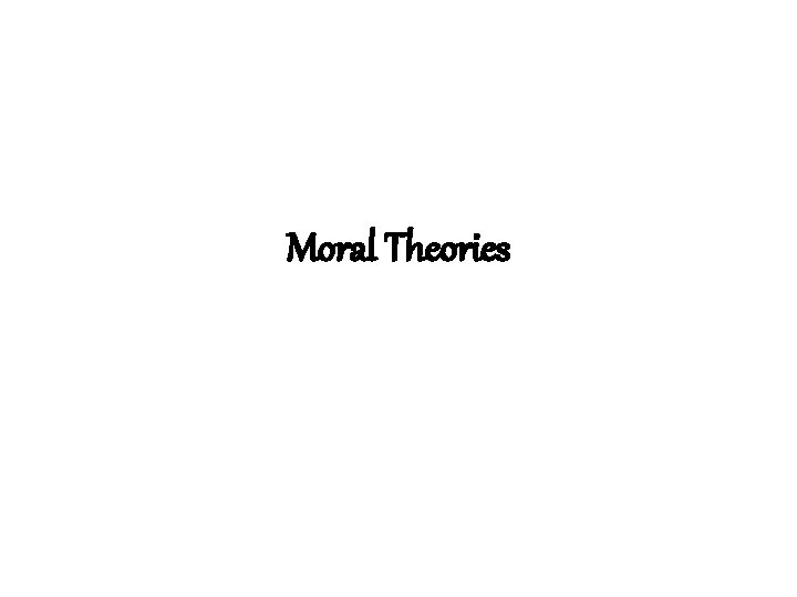 Moral Theories 
