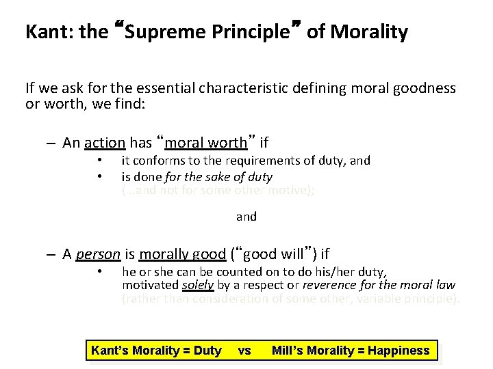 Kant: the “Supreme Principle” of Morality If we ask for the essential characteristic defining