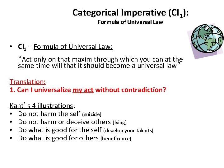 Categorical Imperative (CI 1): Formula of Universal Law • CI 1 – Formula of