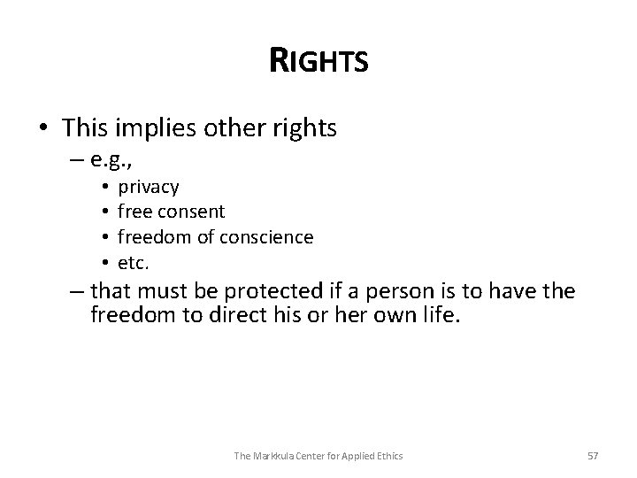 RIGHTS • This implies other rights – e. g. , • • privacy free