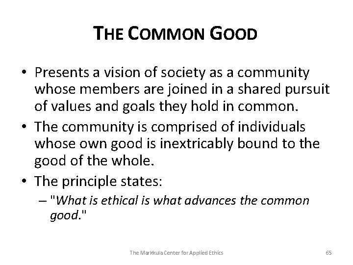 THE COMMON GOOD • Presents a vision of society as a community whose members