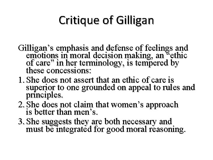 Critique of Gilligan’s emphasis and defense of feelings and emotions in moral decision making,