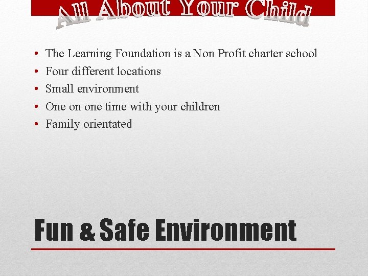  • • • The Learning Foundation is a Non Profit charter school Four