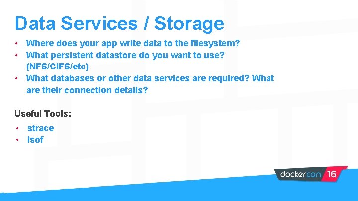 Data Services / Storage • Where does your app write data to the filesystem?