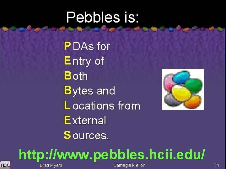 Pebbles is: P DAs for E ntry of B oth B ytes and L