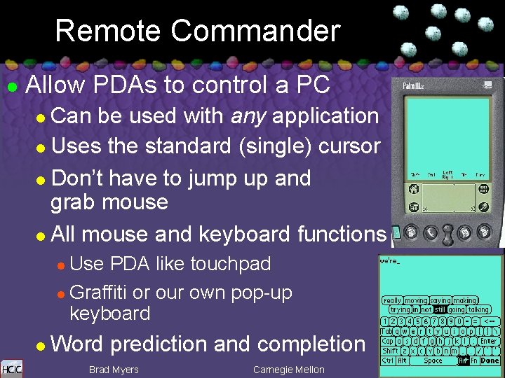 Remote Commander l Allow PDAs to control a PC Can be used with any