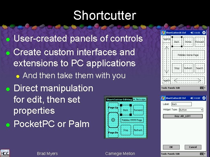 Shortcutter l l User-created panels of controls Create custom interfaces and extensions to PC