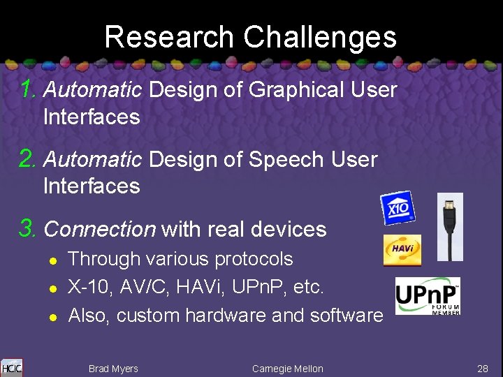 Research Challenges 1. Automatic Design of Graphical User Interfaces 2. Automatic Design of Speech