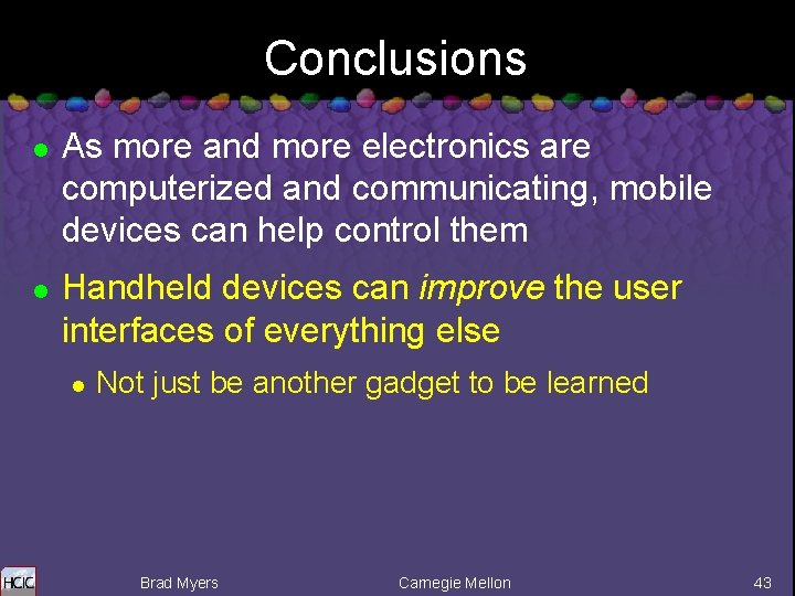 Conclusions l l As more and more electronics are computerized and communicating, mobile devices