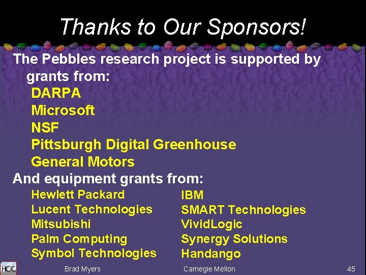 Thanks to Our Sponsors! The Pebbles research project is supported by grants from: DARPA