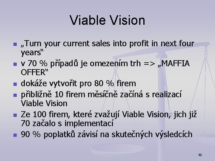 Viable Vision n n n „Turn your current sales into profit in next four Viable Vision n n n „Turn your current sales into profit in next four