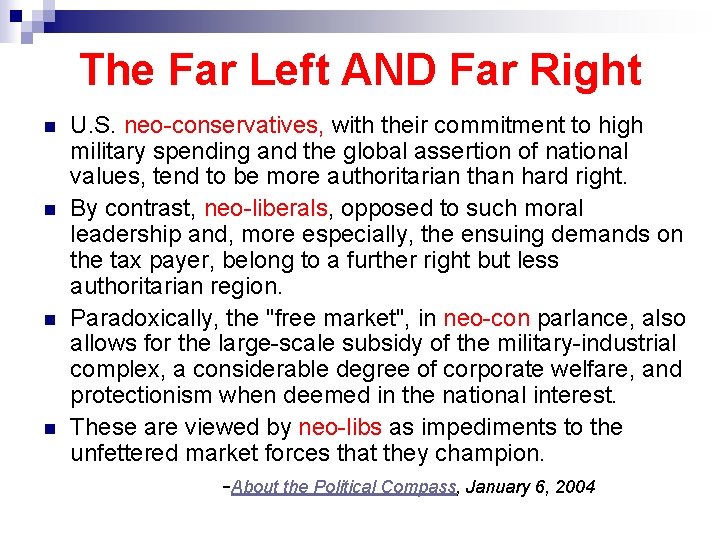 The Far Left AND Far Right U. S. neo-conservatives, with their commitment to high