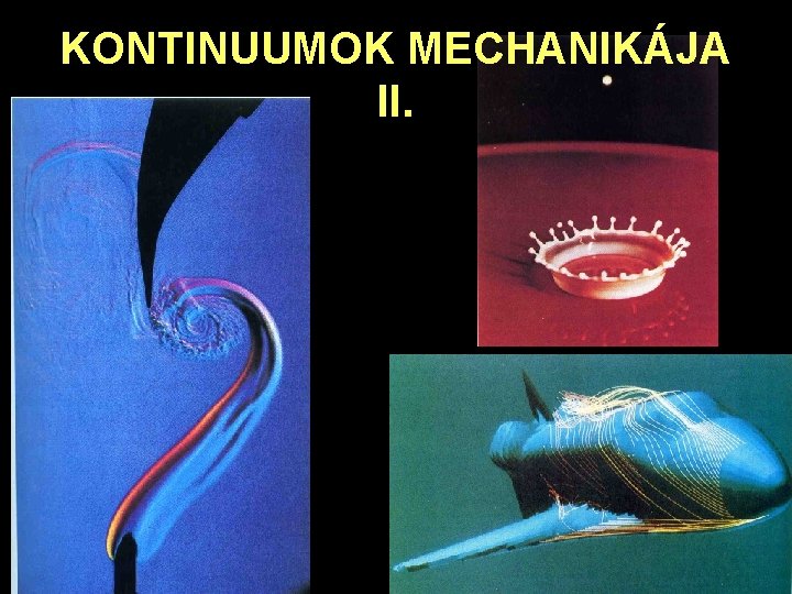 KONTINUUMOK MECHANIKÁJA II. 