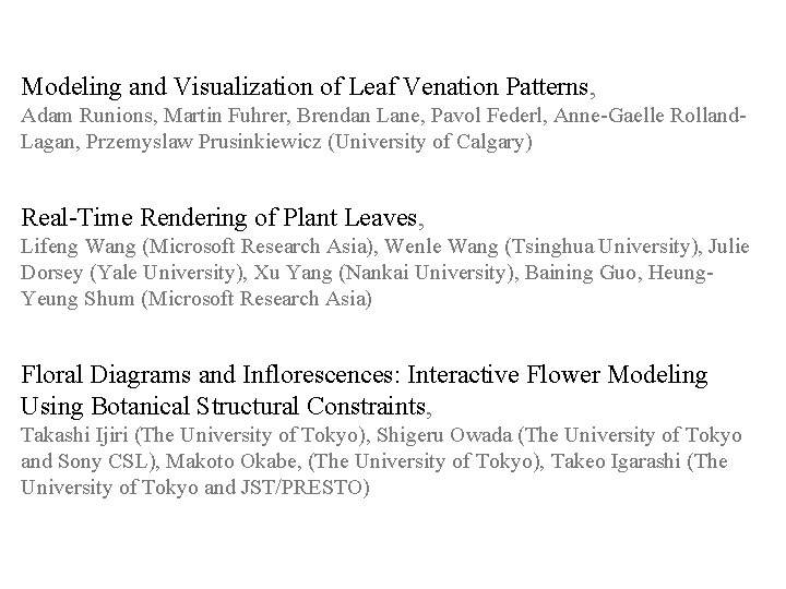 Modeling and Visualization of Leaf Venation Patterns, Adam Runions, Martin Fuhrer, Brendan Lane, Pavol