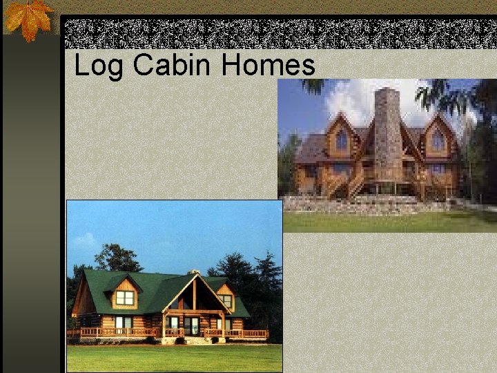 Log Cabin Homes 