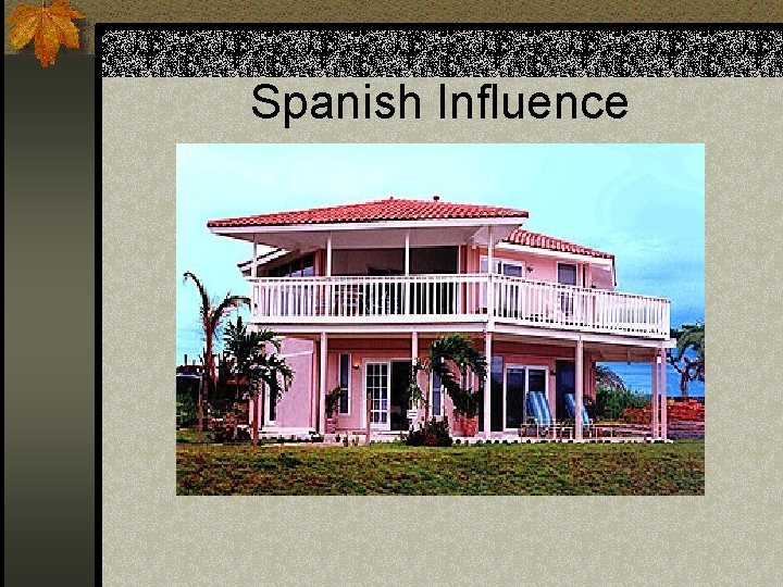 Spanish Influence 