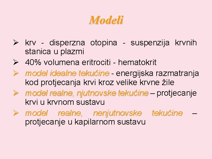 Modeli Ø krv - disperzna otopina - suspenzija krvnih stanica u plazmi Ø 40%