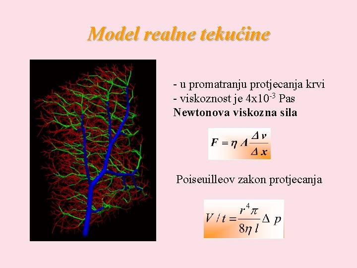 Model realne tekućine - u promatranju protjecanja krvi - viskoznost je 4 x 10