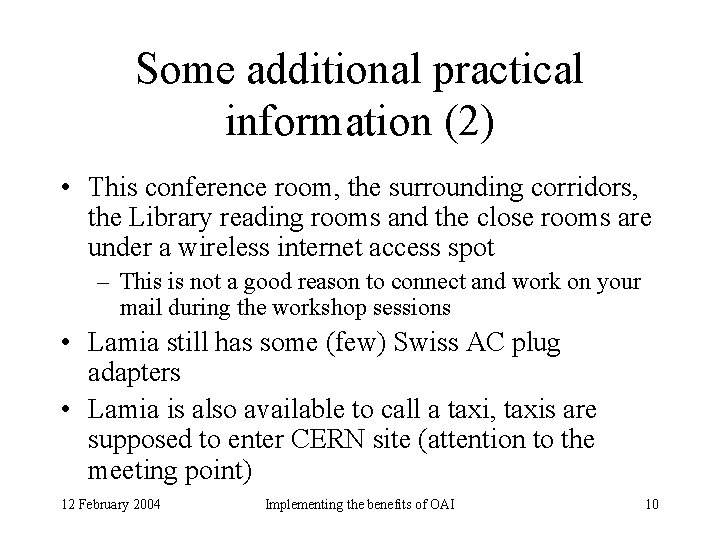 Some additional practical information (2) • This conference room, the surrounding corridors, the Library