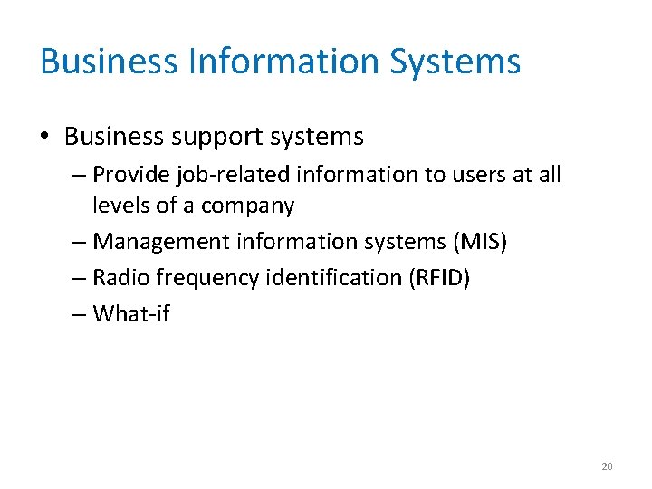 Business Information Systems • Business support systems – Provide job-related information to users at