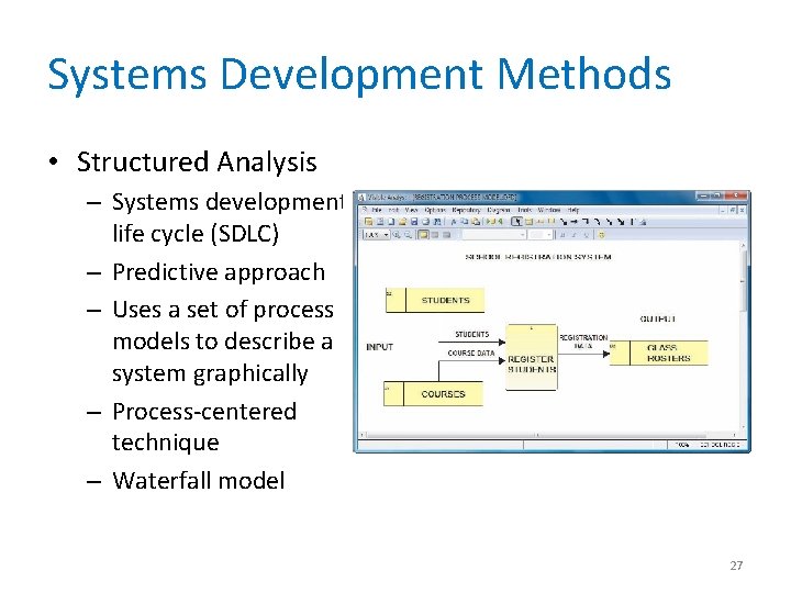 Systems Development Methods • Structured Analysis – Systems development life cycle (SDLC) – Predictive