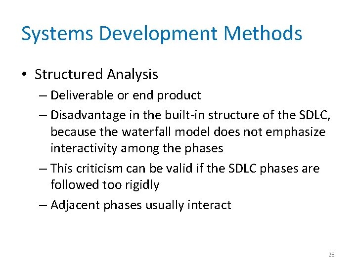 Systems Development Methods • Structured Analysis – Deliverable or end product – Disadvantage in