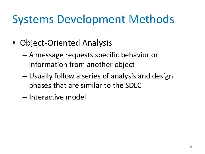 Systems Development Methods • Object-Oriented Analysis – A message requests specific behavior or information