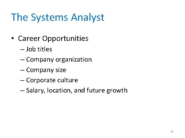 The Systems Analyst • Career Opportunities – Job titles – Company organization – Company