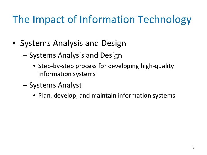 The Impact of Information Technology • Systems Analysis and Design – Systems Analysis and
