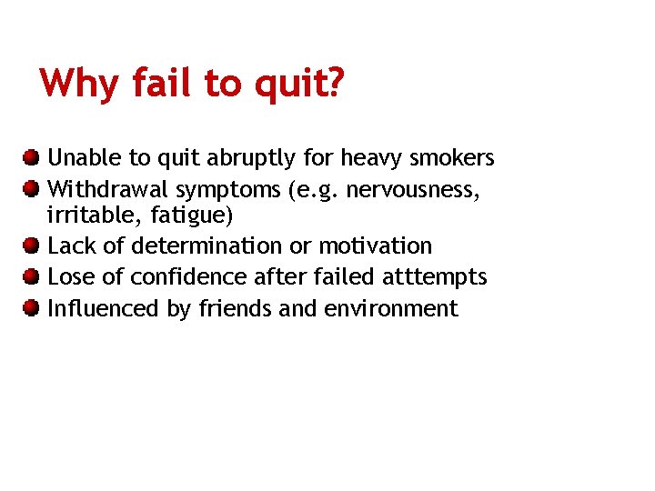 Why fail to quit? Unable to quit abruptly for heavy smokers Withdrawal symptoms (e.