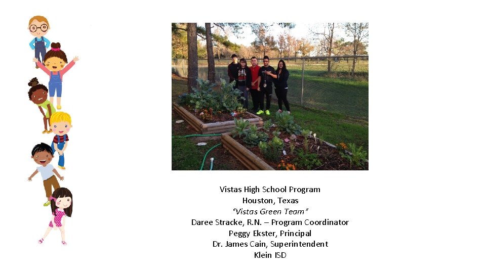 Vistas High School Program Houston, Texas “Vistas Green Team” Daree Stracke, R. N. –