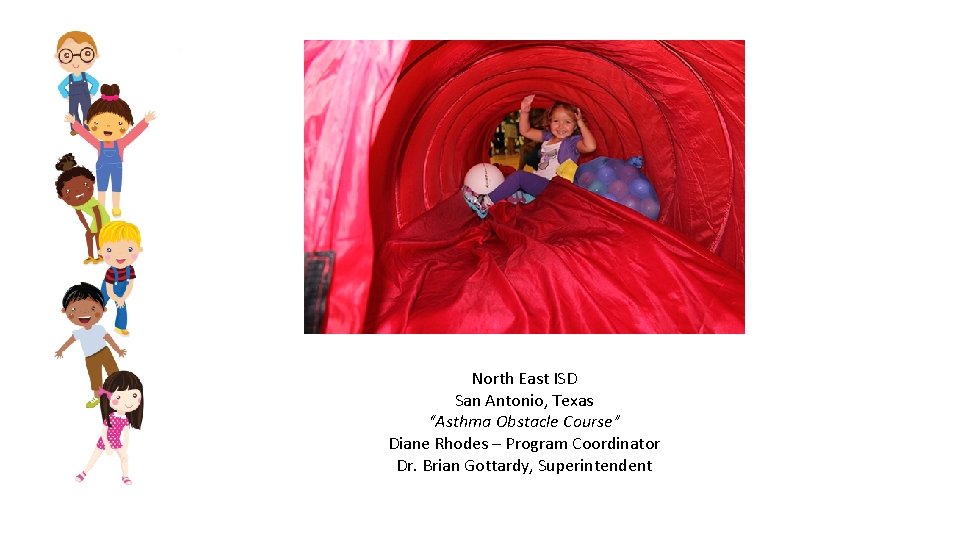 North East ISD San Antonio, Texas “Asthma Obstacle Course” Diane Rhodes – Program Coordinator