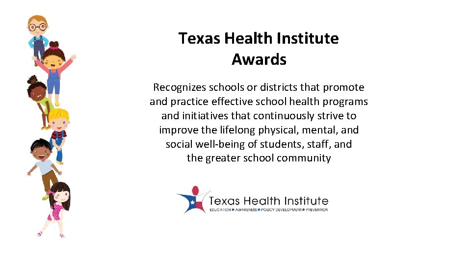 Texas Health Institute Awards F Recognizes schools or districts that promote and practice effective