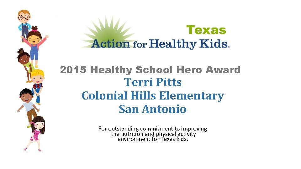 2015 Healthy School Hero Award Terri Pitts Colonial Hills Elementary San Antonio For outstanding