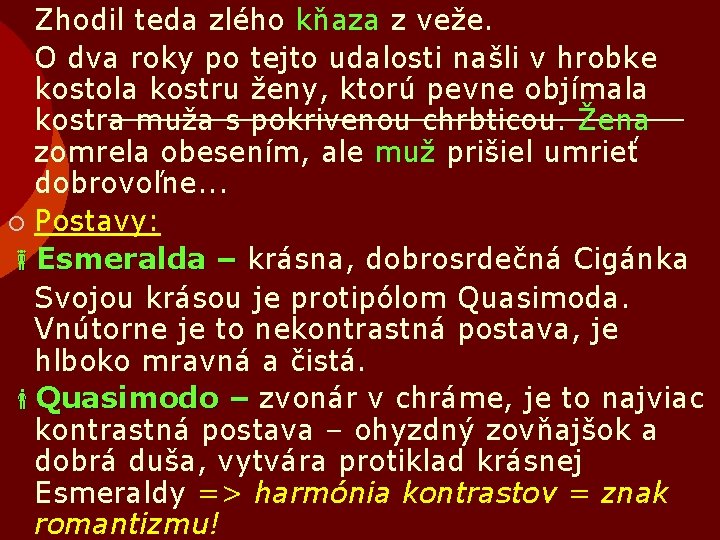 Zhodil teda zlého kňaza z veže. O dva roky po tejto udalosti našli v