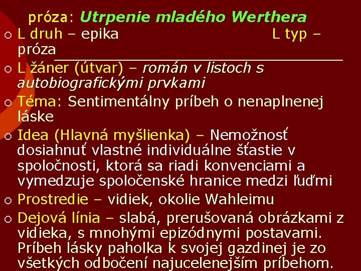 ¡ ¡ ¡ próza: Utrpenie mladého Werthera L druh – epika L typ –