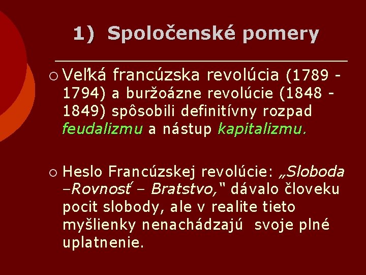 1) Spoločenské pomery ¡ Veľká francúzska revolúcia (1789 - 1794) a buržoázne revolúcie (1848