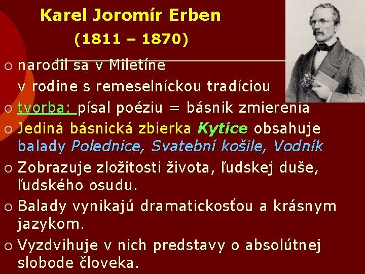 Karel Joromír Erben (1811 – 1870) narodil sa v Miletíne v rodine s remeselníckou