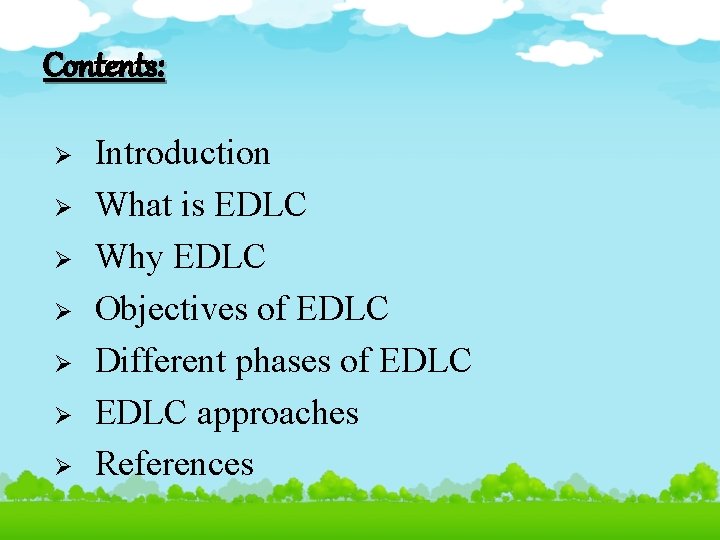 Contents: Ø Ø Ø Ø Introduction What is EDLC Why EDLC Objectives of EDLC