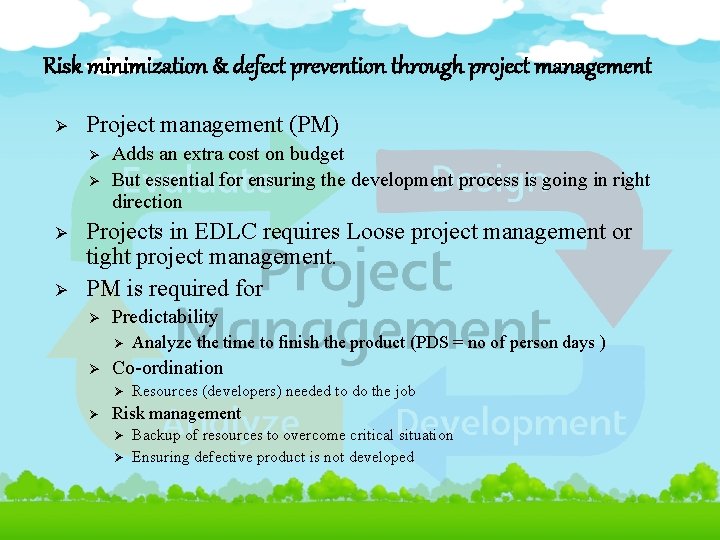 Risk minimization & defect prevention through project management Ø Project management (PM) Ø Ø