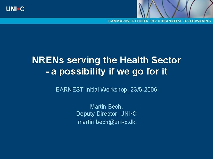 NRENs serving the Health Sector - a possibility if we go for it EARNEST
