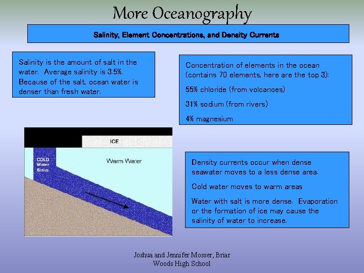 More Oceanography Salinity, Element Concentrations, and Density Currents Salinity is the amount of salt
