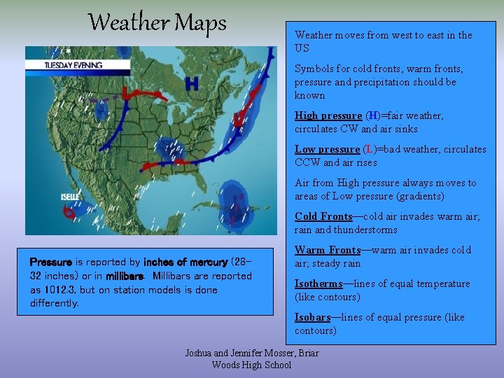 Weather Maps Weather moves from west to east in the US Symbols for cold