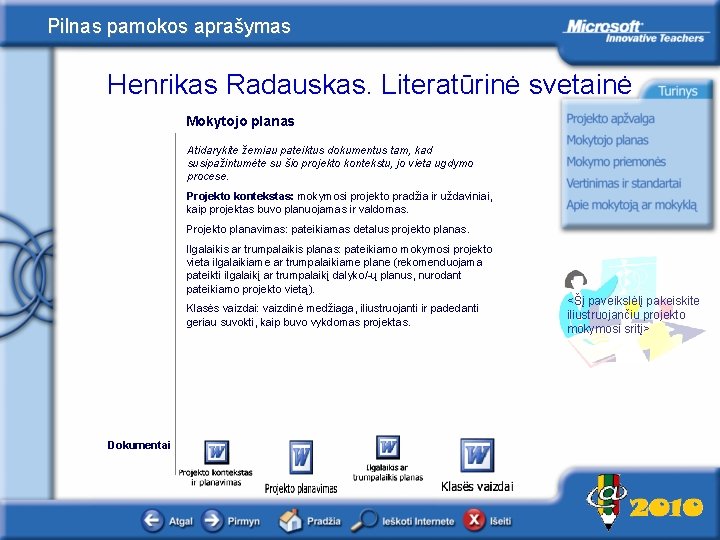 Pilnas pamokos aprašymas Henrikas Radauskas. Literatūrinė svetainė Mokytojo planas Atidarykite žemiau pateiktus dokumentus tam,