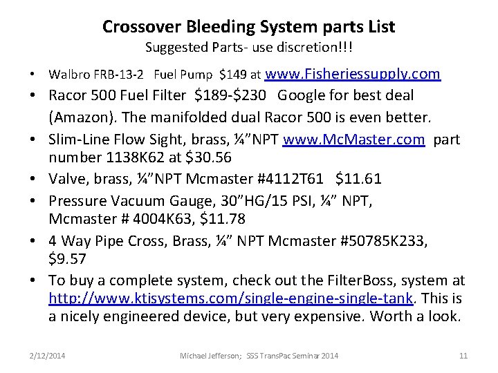 Crossover Bleeding System parts List Suggested Parts- use discretion!!! • Walbro FRB-13 -2 Fuel Crossover Bleeding System parts List Suggested Parts- use discretion!!! • Walbro FRB-13 -2 Fuel
