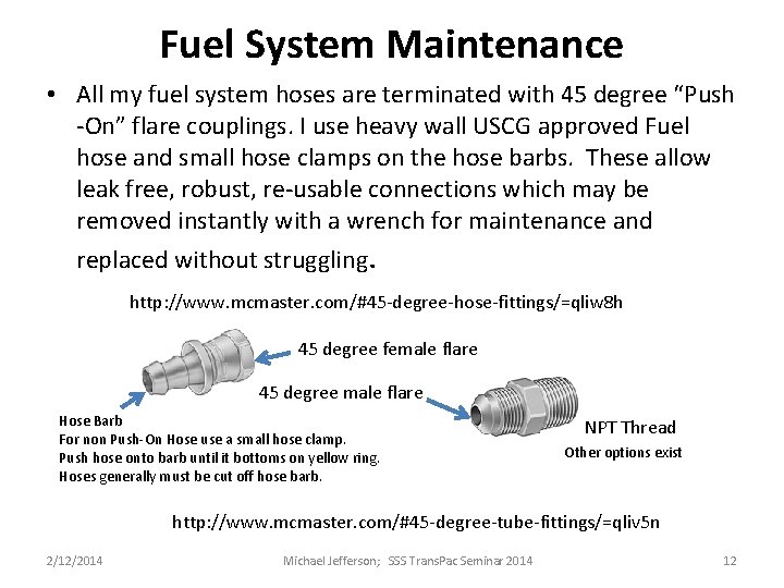 Fuel System Maintenance • All my fuel system hoses are terminated with 45 degree Fuel System Maintenance • All my fuel system hoses are terminated with 45 degree